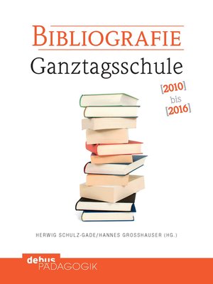 cover image of Bibliografie Ganztagsschule 2010-2016